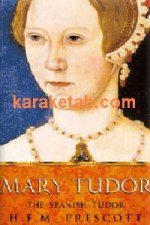 Mary Tudor The Spanish Tudor